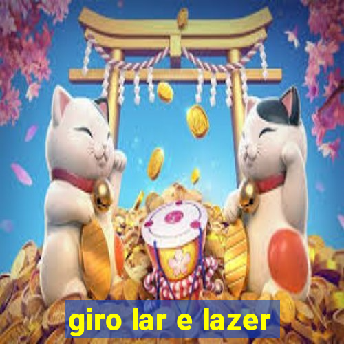 giro lar e lazer